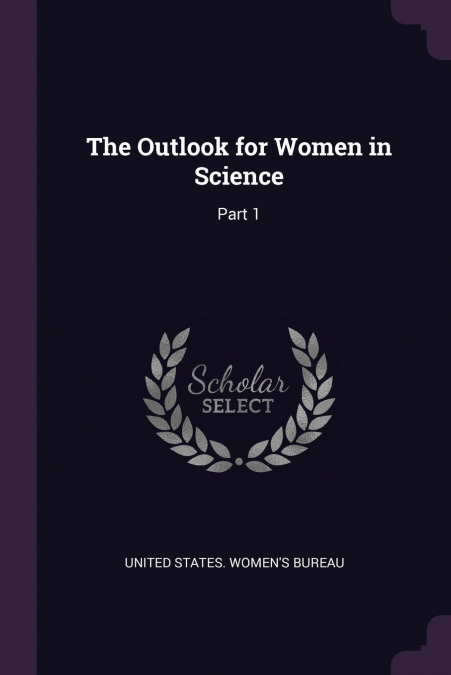 THE OUTLOOK FOR WOMEN IN SCIENCE