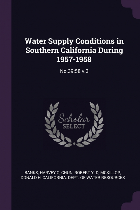 WATER SUPPLY CONDITIONS IN SOUTHERN CALIFORNIA DURING 1957-1