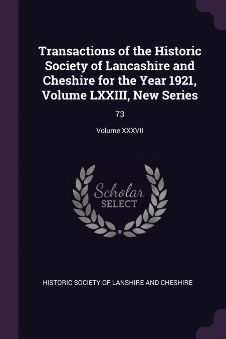 TRANSACTIONS OF THE HISTORIC SOCIETY OF LANCASHIRE AND CHESH