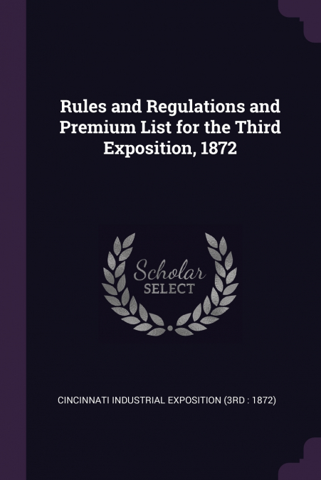 RULES AND REGULATIONS AND PREMIUM LIST FOR THE THIRD EXPOSIT