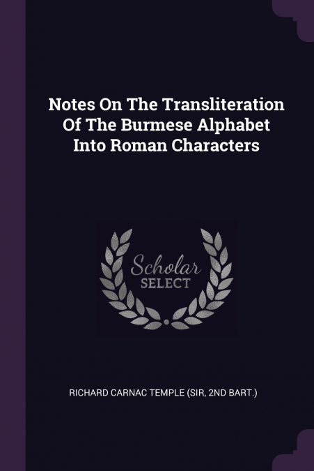 NOTES ON THE TRANSLITERATION OF THE BURMESE ALPHABET INTO RO