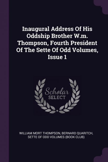 INAUGURAL ADDRESS OF HIS ODDSHIP BROTHER W.M. THOMPSON, FOUR