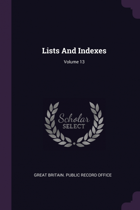 LISTS AND INDEXES, VOLUME 13