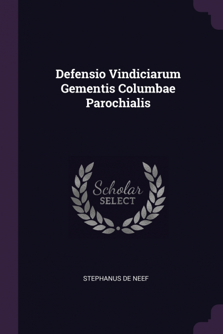 DEFENSIO VINDICIARUM GEMENTIS COLUMBAE PAROCHIALIS