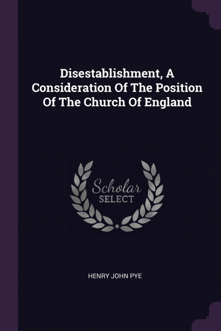 DISESTABLISHMENT, A CONSIDERATION OF THE POSITION OF THE CHU