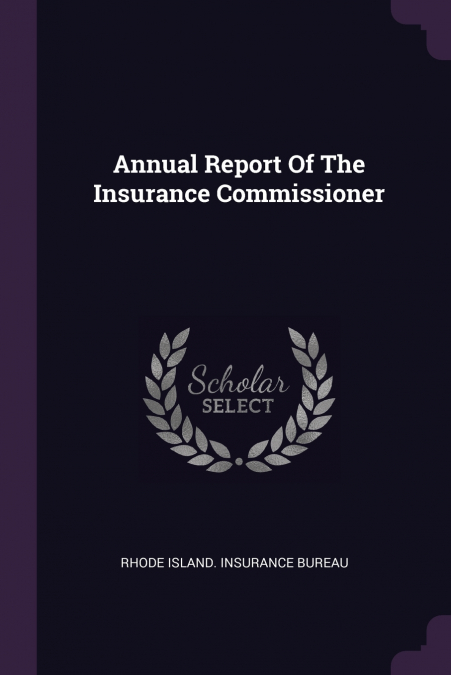 ANNUAL REPORT OF THE INSURANCE COMMISSIONER