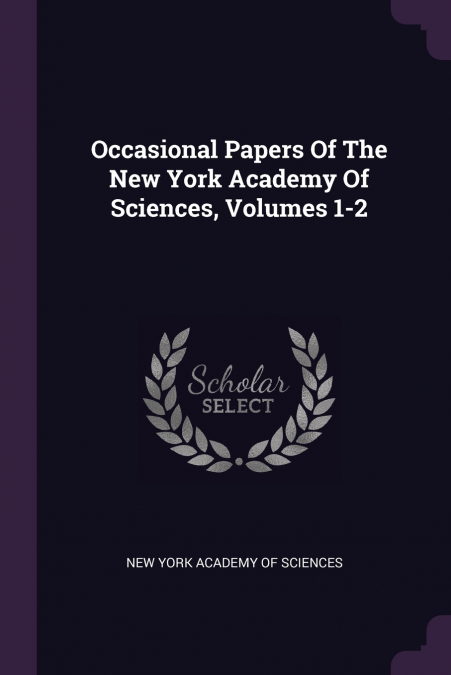 OCCASIONAL PAPERS OF THE NEW YORK ACADEMY OF SCIENCES, VOLUM