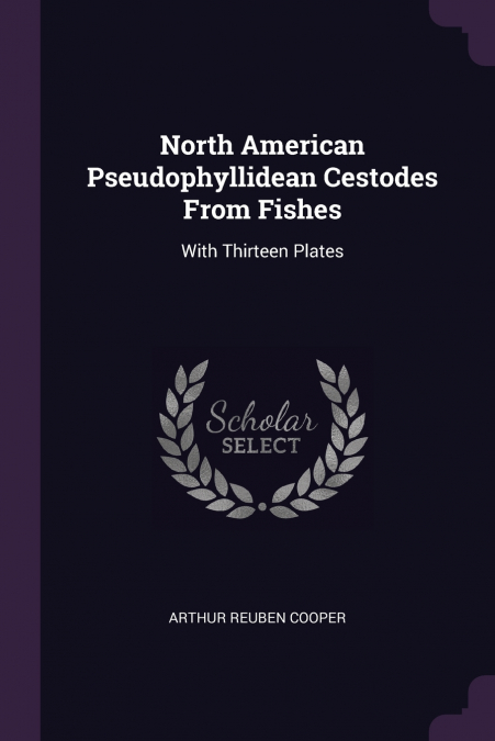 NORTH AMERICAN PSEUDOPHYLLIDEAN CESTODES FROM FISHES