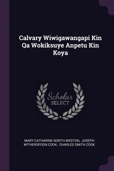CALVARY WIWIGAWANGAPI KIN QA WOKIKSUYE ANPETU KIN KOYA