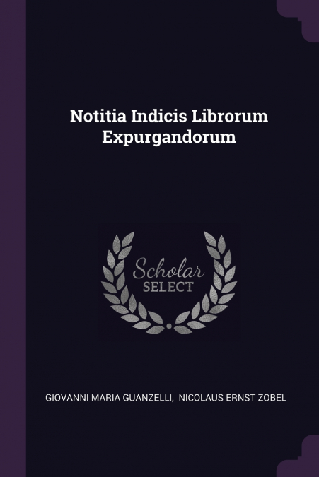 NOTITIA INDICIS LIBRORUM EXPURGANDORUM