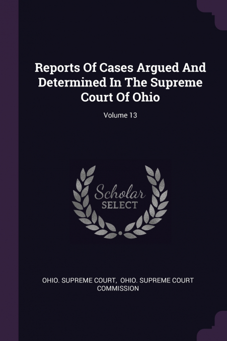 REPORTS OF CASES ARGUED AND DETERMINED IN THE SUPREME COURT
