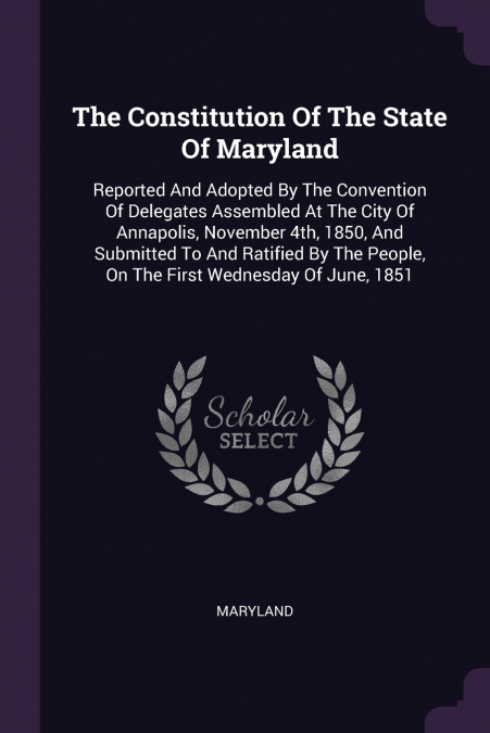 THE CONSTITUTION OF THE STATE OF MARYLAND