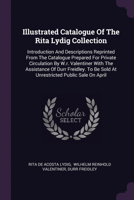 ILLUSTRATED CATALOGUE OF THE RITA LYDIG COLLECTION