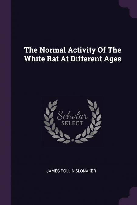 THE NORMAL ACTIVITY OF THE WHITE RAT AT DIFFERENT AGES