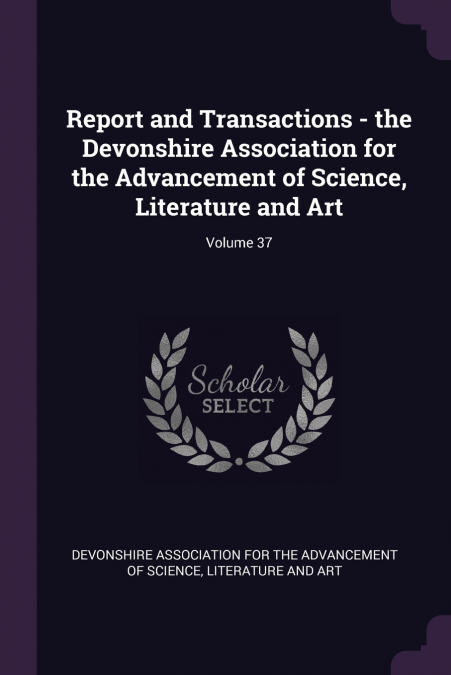 REPORT AND TRANSACTIONS - THE DEVONSHIRE ASSOCIATION FOR THE