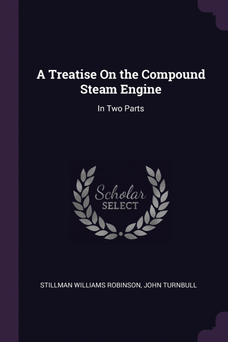A TREATISE ON THE COMPOUND STEAM ENGINE