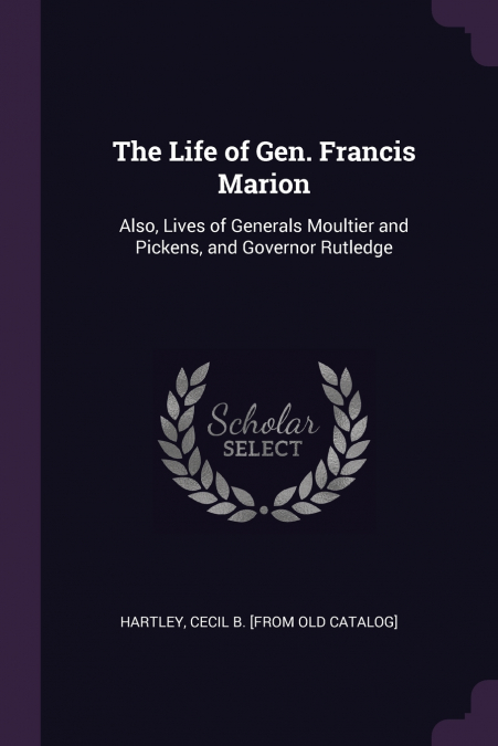 THE LIFE OF GEN. FRANCIS MARION
