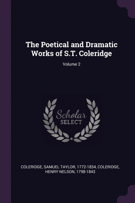 THE POETICAL AND DRAMATIC WORKS OF S.T. COLERIDGE, VOLUME 2