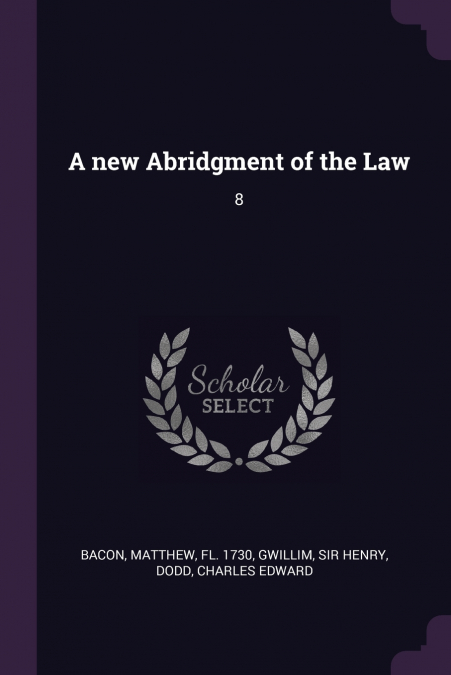 A NEW ABRIDGMENT OF THE LAW
