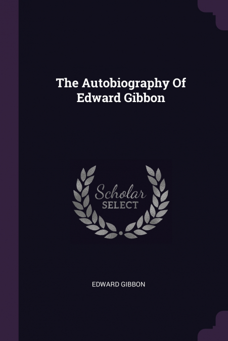 THE AUTOBIOGRAPHY OF EDWARD GIBBON