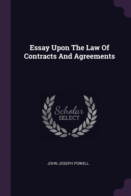 ESSAY UPON THE LAW OF CONTRACTS AND AGREEMENTS
