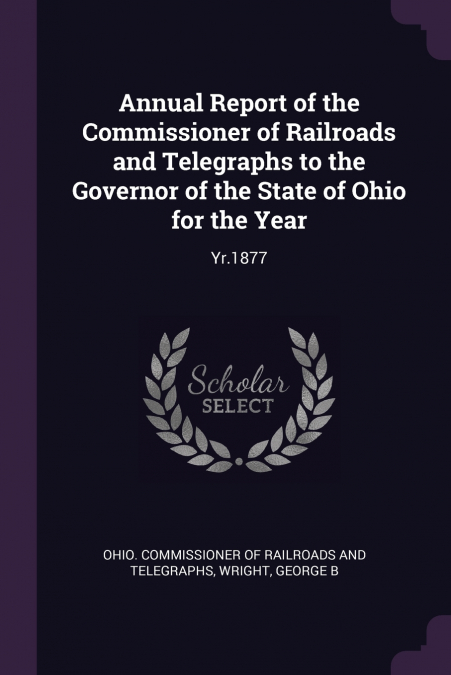 ANNUAL REPORT OF THE COMMISSIONER OF RAILROADS AND TELEGRAPH