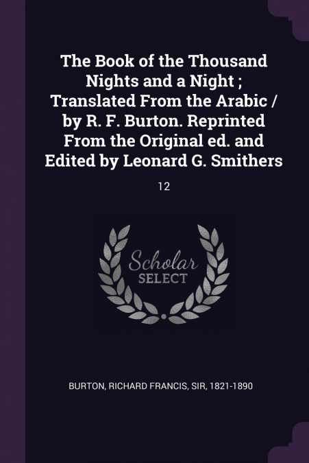 THE BOOK OF THE THOUSAND NIGHTS AND A NIGHT , TRANSLATED FRO