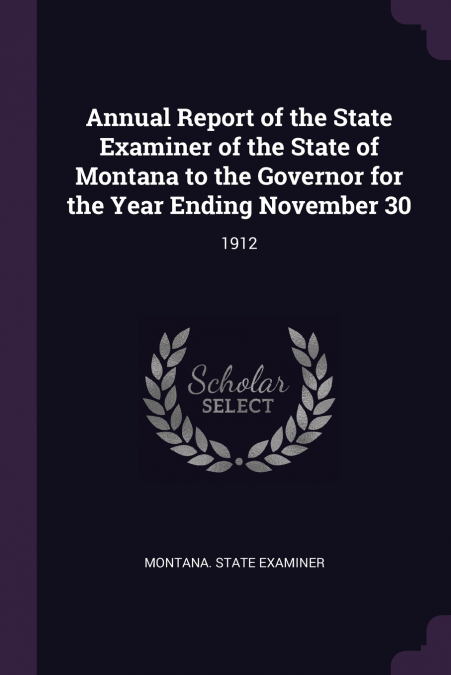 ANNUAL REPORT OF THE STATE EXAMINER OF THE STATE OF MONTANA