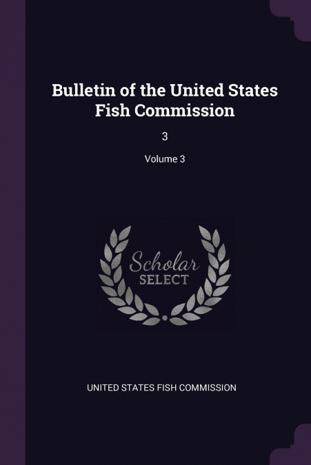 BULLETIN OF THE UNITED STATES FISH COMMISSION