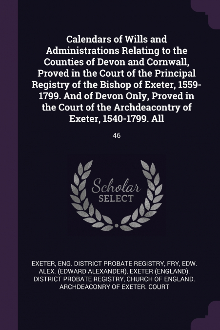 CALENDARS OF WILLS AND ADMINISTRATIONS RELATING TO THE COUNT