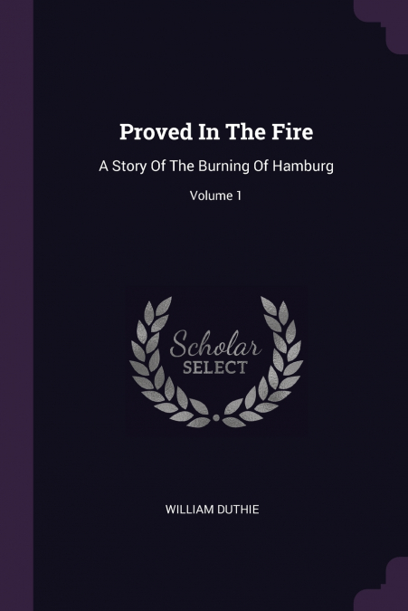 PROVED IN THE FIRE