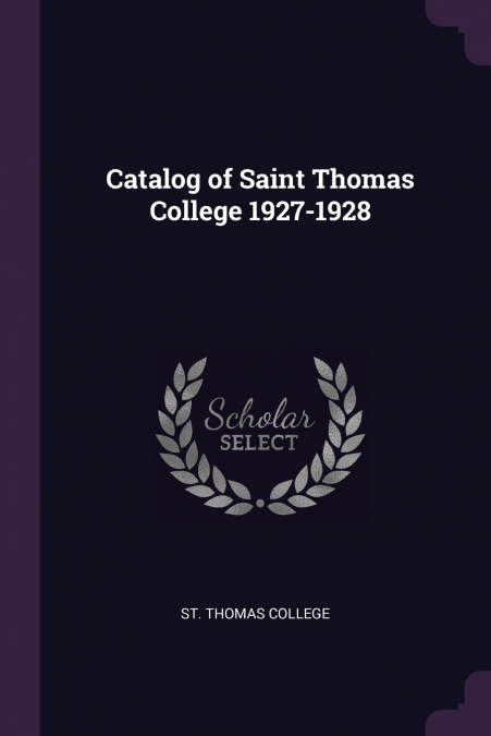 CATALOG OF SAINT THOMAS COLLEGE 1927-1928