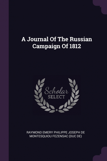 A JOURNAL OF THE RUSSIAN CAMPAIGN OF 1812