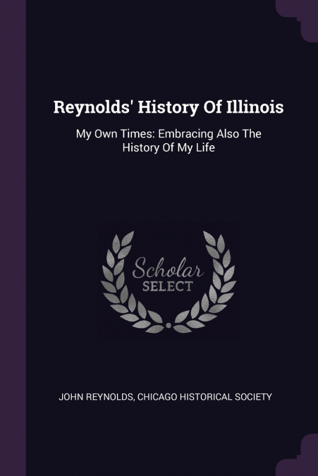 REYNOLDS? HISTORY OF ILLINOIS