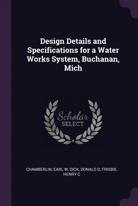 DESIGN DETAILS AND SPECIFICATIONS FOR A WATER WORKS SYSTEM,