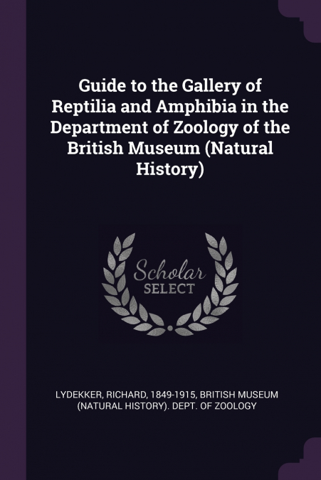 GUIDE TO THE GALLERY OF REPTILIA AND AMPHIBIA IN THE DEPARTM