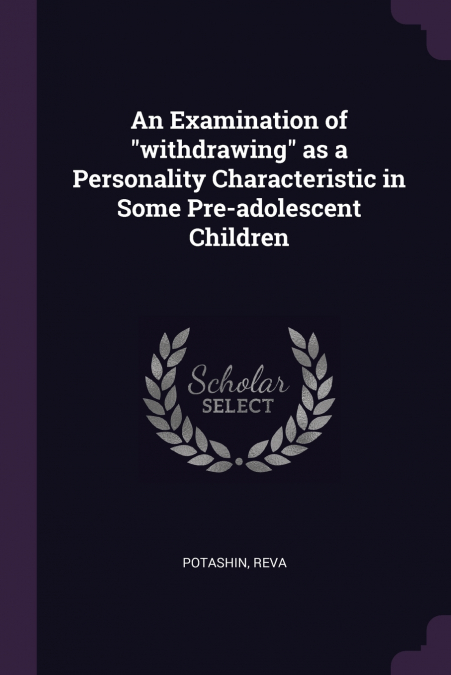 AN EXAMINATION OF 'WITHDRAWING' AS A PERSONALITY CHARACTERIS