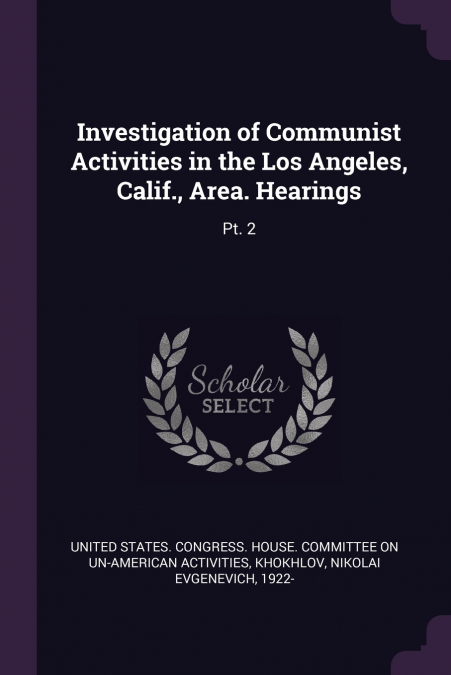 INVESTIGATION OF COMMUNIST ACTIVITIES IN THE LOS ANGELES, CA