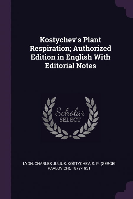 KOSTYCHEV?S PLANT RESPIRATION, AUTHORIZED EDITION IN ENGLISH