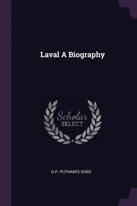 LAVAL A BIOGRAPHY