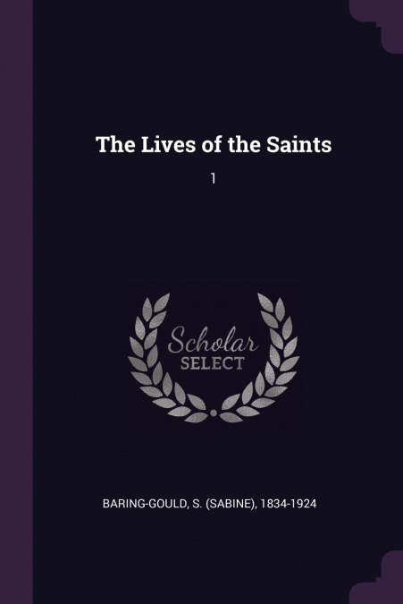 THE LIVES OF THE SAINTS