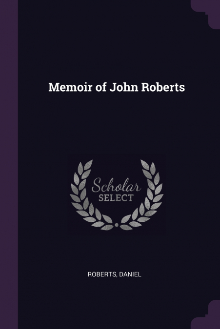 MEMOIR OF JOHN ROBERTS