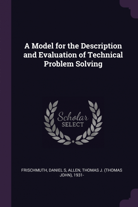 A MODEL FOR THE DESCRIPTION AND EVALUATION OF TECHNICAL PROB