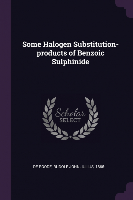 SOME HALOGEN SUBSTITUTION-PRODUCTS OF BENZOIC SULPHINIDE