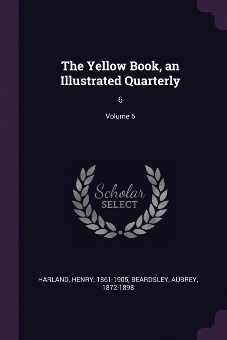 THE YELLOW BOOK, AN ILLUSTRATED QUARTERLY (VOLUME IV)