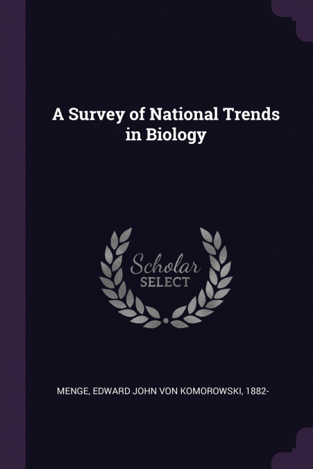A SURVEY OF NATIONAL TRENDS IN BIOLOGY