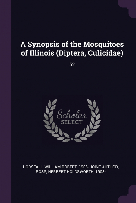 A SYNOPSIS OF THE MOSQUITOES OF ILLINOIS (DIPTERA, CULICIDAE