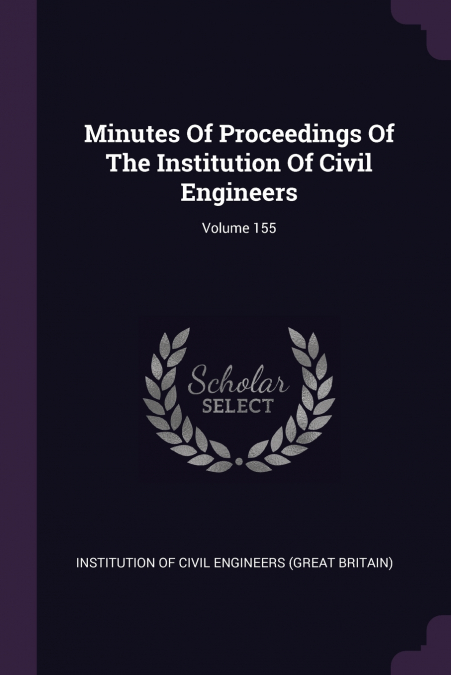 MINUTES OF PROCEEDINGS OF THE INSTITUTION OF CIVIL ENGINEERS
