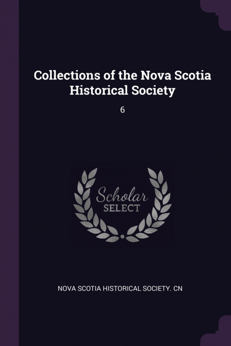 COLLECTIONS OF THE NOVA SCOTIA HISTORICAL SOCIETY