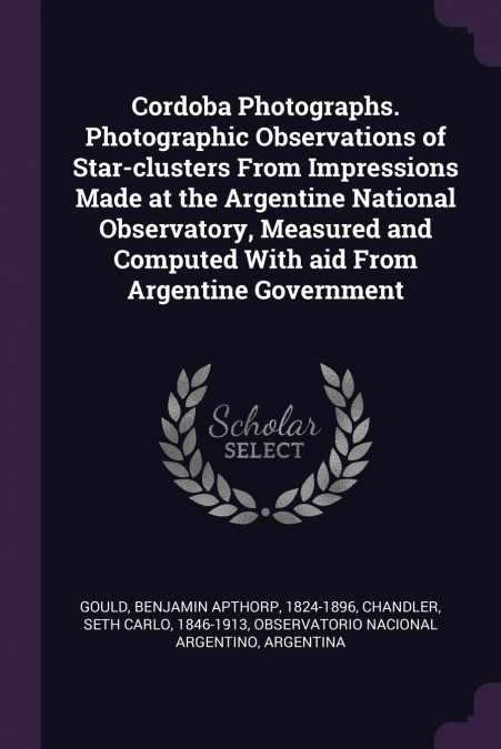 CORDOBA PHOTOGRAPHS. PHOTOGRAPHIC OBSERVATIONS OF STAR-CLUST